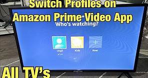 All TV's: How to Switch Profiles on Amazon Prime Video App