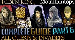 Elden Ring: All Quests in Order + Missable Content - Ultimate Guide - Part 6 (Mountaintops)