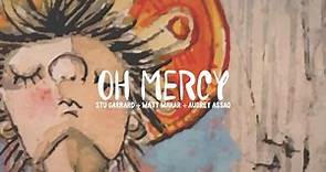"Oh Mercy" Lyric Video - Stu Garrard, Matt Maher and Audrey Assad