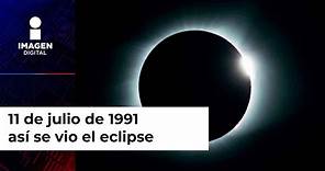 El tiempo se detuvo; así se vio el eclipse total de 1991 en México
