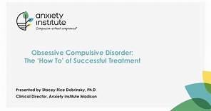 The How To of Successful OCD Treatment - Stacey Dobrinsky
