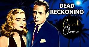 Dead Reckoning 1947, Humphrey Bogart, Lizabeth Scott, full noir movie reaction