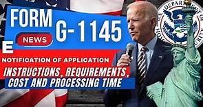 Form G-1145 | E-Notification of Application 2022 | G-1145 Processing Time, Fee, Supporting Document