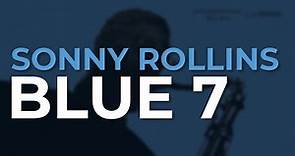 Sonny Rollins - Blue 7 (Official Audio)