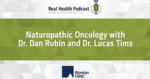 Naturopathic Oncology with Dr. Dan Rubin and Dr. Lucas Tims