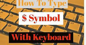 How To Type Dollar Currency Symbol $ With Your keyboard | Type Dollar $ Sign On Keyboard