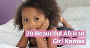 20 Beautiful African Girl Names