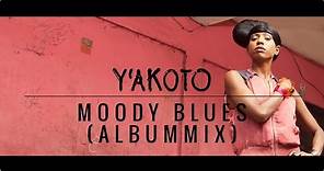 Y'akoto - Moody Blues (Official Full Album Mix)