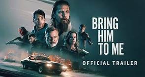 Bring Him to Me | Official Trailer HD