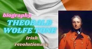 Theobald Wolfe Tone: Father of Irish Republicanism|The Life and Legacy of Theobald Wolfe Tone