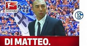 Roberto Di Matteo - Schalke's New Beacon of Hope