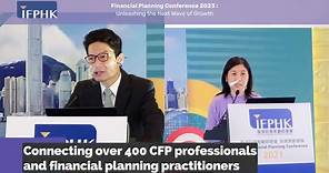 IFPHK 香港財務策劃師學會 - 「2023年財務策劃會議」為金融業界一年一度的盛事，十多位政府及監管機構代表、資深...