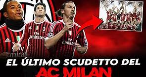 EL ÚLTIMO SCUDETTO DEL MILAN I CAMPEÓN SERIE A 2010/11