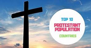 Top 10 Countries With The Most Protestant Christians