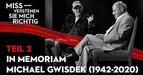 IN MEMORIAM Michael Gwisdek (1942-2020) TEIL 2