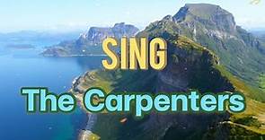 Sing : The Carpenters (HQ Sound)(With Lyrics)