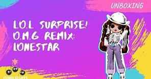 Unboxing - L.O.L. Surprise! O.M.G Remix - Lonestar