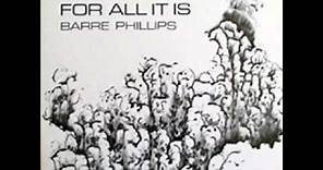 Barre Phillips For All It Is (just 8)