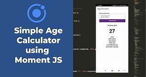 Simple Age Calculator - Moment JS - Ionic tutorials