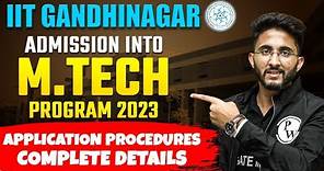 IIT Gandhinagar Admission Into MTech Program 2023 | Application Procedures, Complete Details