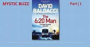 [Full Audiobook] The 6:20 Man: A Thriller | David Baldacci | Part 1 #crime