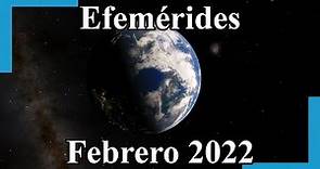 Efemérides Astronómicas Febrero 2022