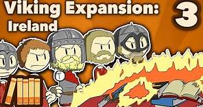 Viking Expansion - Ireland - Extra History - Part 3