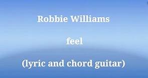 Robbie Williams - feel (lyric and chord guitar)