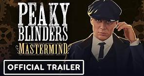 Peaky Blinders: Mastermind - Official Reveal Trailer