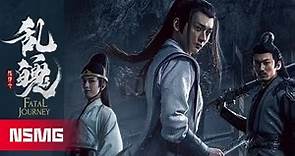 The Untamed Spin-Off Movie - Fatal Journey《陈情令之乱魄》| 陈情令番外电影 | Ji Li/Wang Yizhou | NSMG