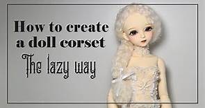 How to create a doll corset, the lazy way