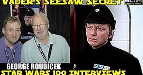 GEORGE ROUBICEK Interview - Commander Praji - Star Wars 100 Interviews