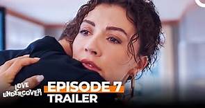 Love Undercover Episode 7 Trailer | "Why Did You Let Me Into Your Life?"