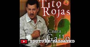 Tito Rojas - Salsa MIX Vol. 1 [Grandes Exitos] [Romanticas] | 2017