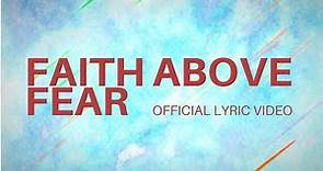 Feast Worship - Faith Above Fear (Official Lyric Video)