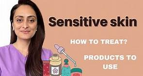 Sensitive skin | Why does it happen | How to treat | Product to use | Dermatologist | Dr. Aanchal