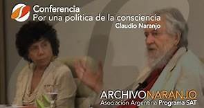 "Por una política de la conciencia" Claudio Naranjo - Conferencia 2012