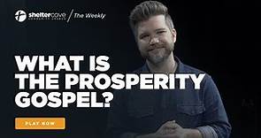 What is the Prosperity Gospel? | The Weekly