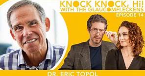 Artificial Intelligence with Cardiologist Dr. Eric Topol | Knock Knock, Hi! with the Glaucomfleckens