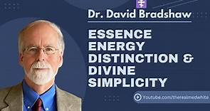 Dr. David Bradshaw on Divine Simplicity and Essence Energy Distinction