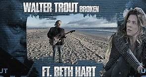 Walter Trout feat. Beth Hart - Broken (Official Lyric Video)