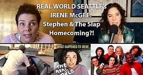 Real World Seattle's IRENE MCGEE -- The Slap, Stephen Williams, Homecoming
