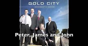 Gold City--Peter, James and John