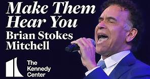 Brian Stokes Mitchell sings "Make Them Hear You" from Ragtime | LIVE at The Kennedy Center