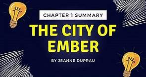 The City of Ember- Chapter 1 Summary