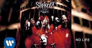 Slipknot - No Life (Audio)