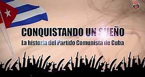 Primer Congreso del Partido Comunista de Cuba / Conquistando un sueño