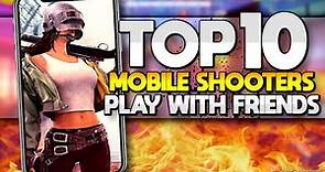 Top 10 Mobile Shooting Games to Play with Friends