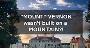 How Did Mount Vernon Get Its Name?