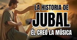 ¿Quién era JUBAL? La Historia de JUBAL, el padre de las ARTES MUSICALES.